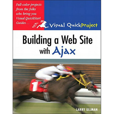 Building a Web Site with Ajax: Visual QuickProject Guide -