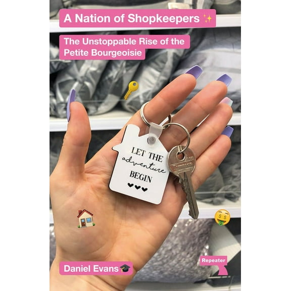 A Nation of Shopkeepers : The Unstoppable Rise of the Petite Bourgeoisie (Paperback)