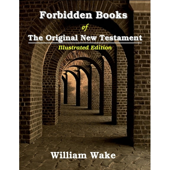 Forbidden Books Of The Original New Testament: Illustrated, (Paperback)