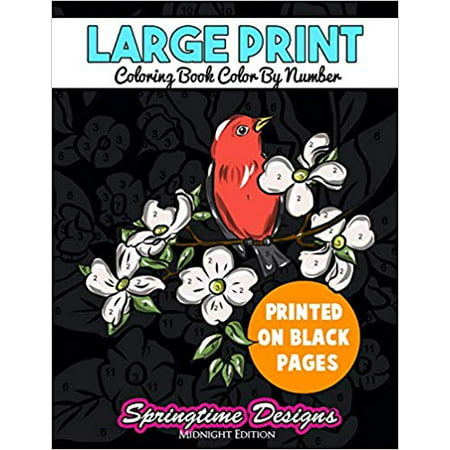 Large Print Adult Coloring Book Color by Number : Springtime Designs Midnight