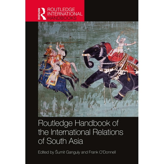 Routledge Handbook of the International Relations of South Asia, (Paperback)