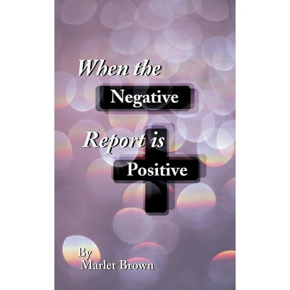 When the Negative Report is Positive (Paperback)