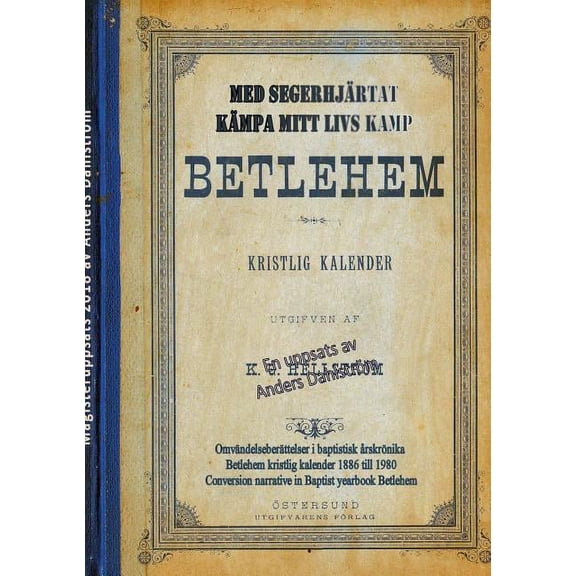 Med segerhjärtat kämpa mitt livs kamp: Omvändelseberättelser i baptistisk årskrönika, (Paperback)