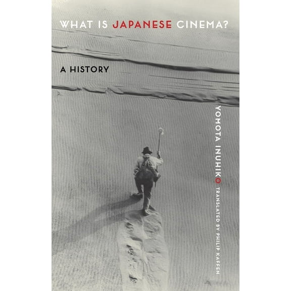 What Is Japanese Cinema?: A History, (Hardcover)