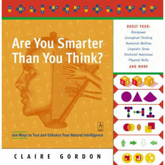 Pre-Owned Are You Smarter Than You Think?: 160 Ways to Test and Enhance Your Natural Intelligence (Compass) (Paperback) 0142003212 9780142003213