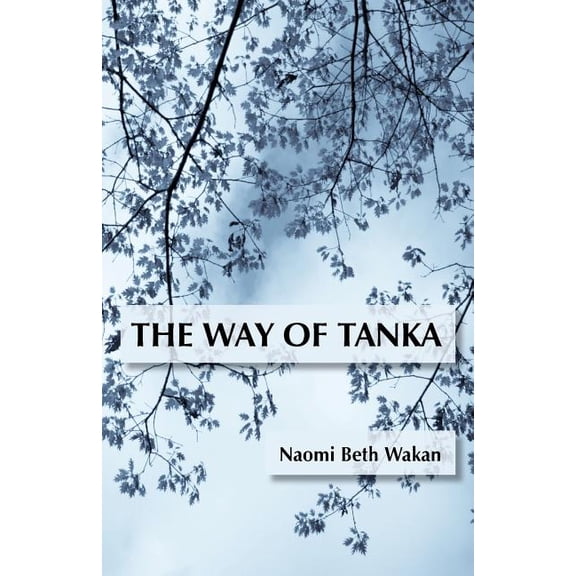 The Way of Tanka, (Paperback)