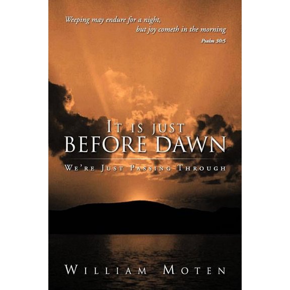 It Is Just Before Dawn: We're Just Passing Through, (Paperback)