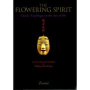 Pre-Owned The Flowering Spirit: Classic Teachings on the Art of N-O (Hardcover) by Zeami, William Scott Wilson