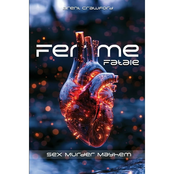Fem Fatal: Sex Murder Mayhem, (Paperback)