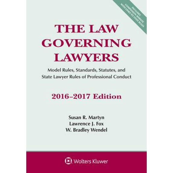 Pre-Owned The Law Governing Lawyers: Model Rules, Standards, Statutes, and State Lawyer Rules of Professional Conduct 2016-2017 Edition (Paperback) 1454875372 9781454875376