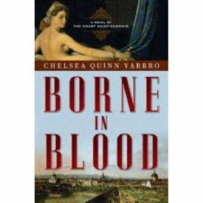 Pre-Owned Borne in Blood: A Novel of the Count Saint-Germain (St. Germain) (Hardcover) 0765317133 9780765317131