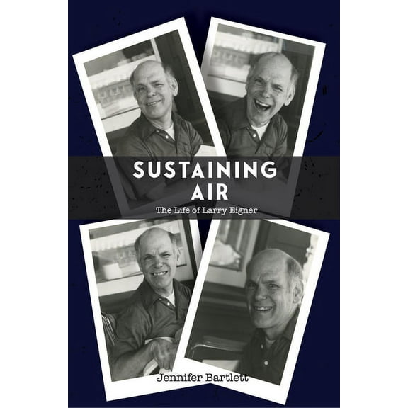 Modern and Contemporary Poetics Sustaining Air: The Life of Larry Eigner, (Paperback)