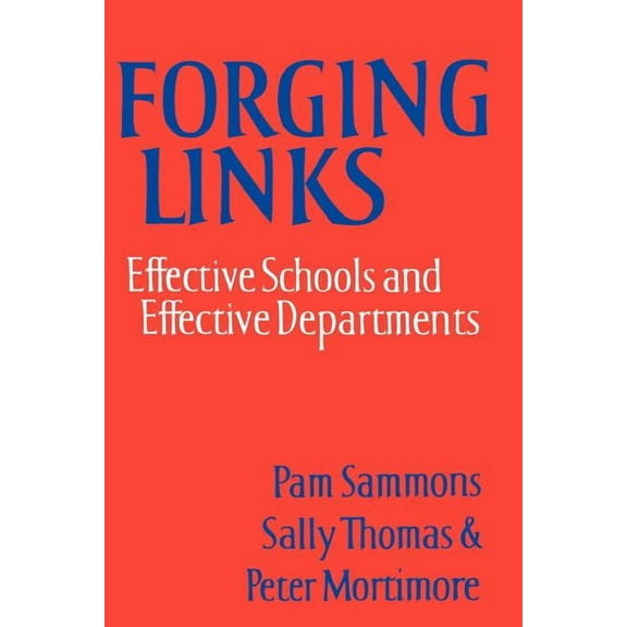Forging Links: Effective Schools and Effective Departments, (Paperback)