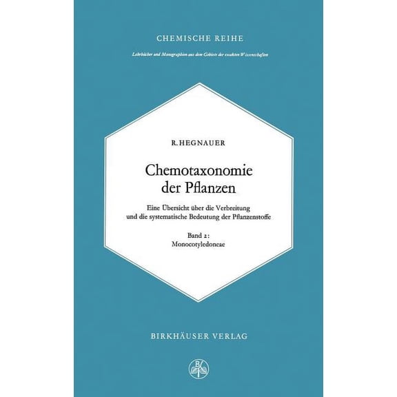Chemotaxonomie Der Pflanzen: Eine Ãbersicht Ãber Die Verbreitung Und Die Systematische Bedeutung Der Pflanzenstoffe, (Hardcover)