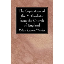 The Separation of the Methodists from the Church of England (Paperback)