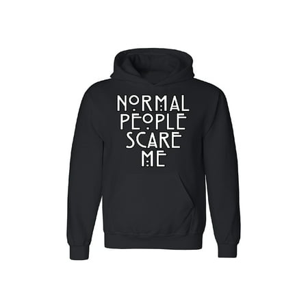 People Adult Sweatshirt - Normal People Scare Me Unisex Hoodie Black Small
