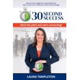 thumbnail image 1 of Pre-Owned 30 Second Success: Ditch the Pitch and Start Connecting (Paperback) 1734376406 9781734376401, 1 of 1