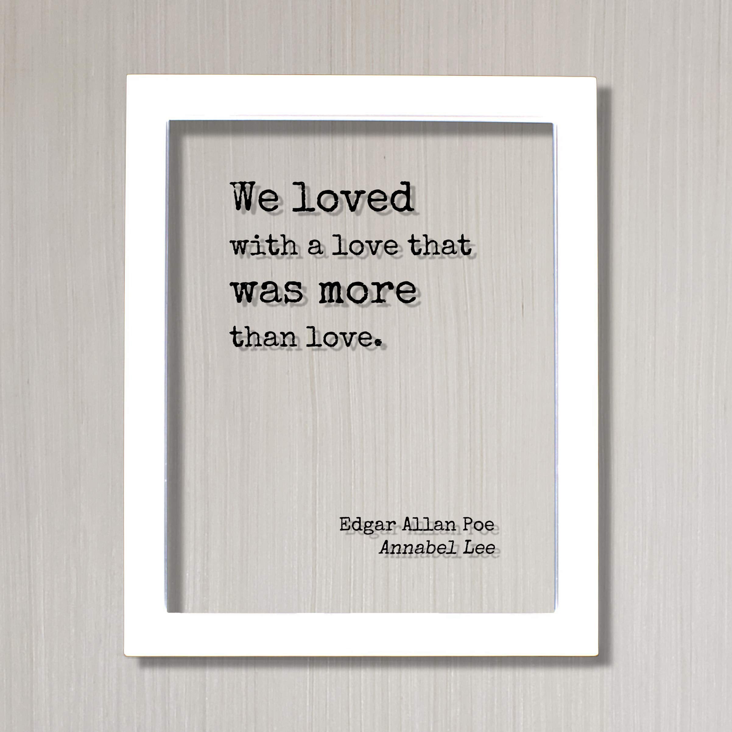 Annabelle Lee Quote by Edgar Allan Poe Macabre and Romantic Wall Art Print We Loved With A Love That Was More Than Love