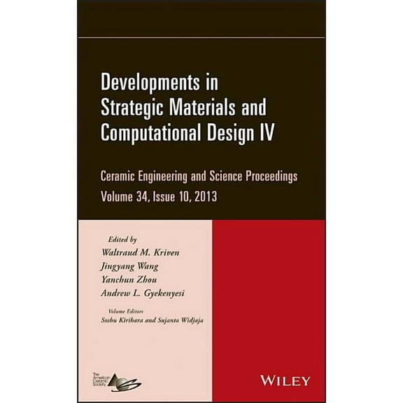 Ceramic Engineering and Science Proceedi Developments in Strategic Materials and Computational Design IV, Volume 34, Issue 10, Book 588, (Hardcover)
