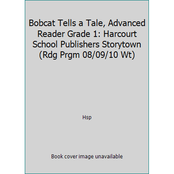 Pre-Owned Harcourt School Publishers Storytown: Advanced Reader Grade 1 Bobcat Tells Tale