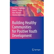 The Search Institute Developmentally Attentive Community and Society: Building Healthy Communities for Positive Youth Development (Hardcover)