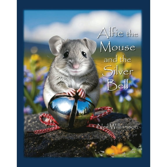 Alfie the Mouse and the Silver Bell, (Paperback)
