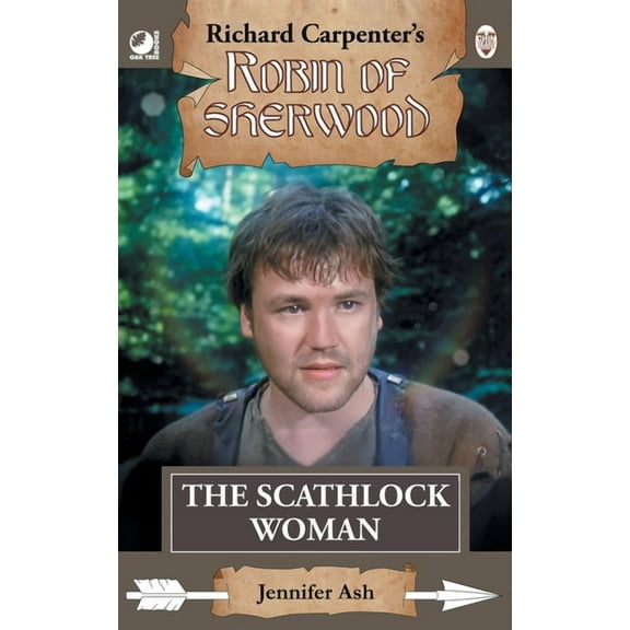 The Scathlock Woman: from Richard Carpenter's Robin of Sherwood, (Paperback)