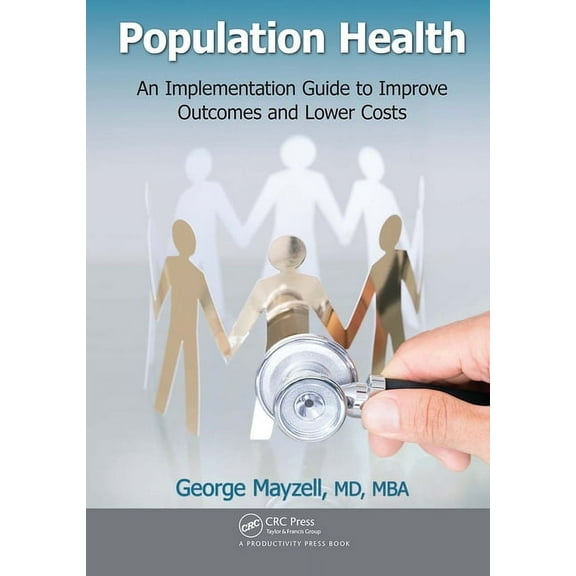 Population Health: An Implementation Guide to Improve Outcomes and Lower Costs, (Paperback)