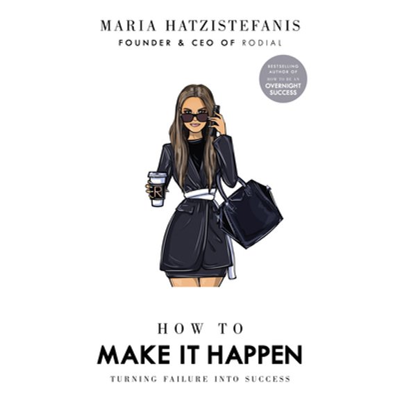 Pre-Owned How to Make It Happen: Turning Failure Into Success (Hardcover) 1529105935 9781529105933