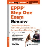 Eppp Step One Exam Review: Comprehensive Review, Plus 450 Questions Based on the Latest Exam Blueprint, 3rd ed. (Paperback)