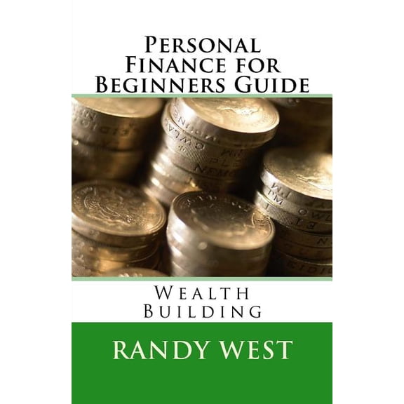 Personal Finance for Beginners Guide: Wealth Building