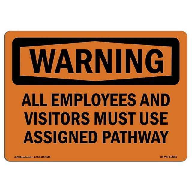 SignMission OS-WS-A-1824-L-12881 18 x 24 in. OSHA Warning Sign - Use Assigned Pathway