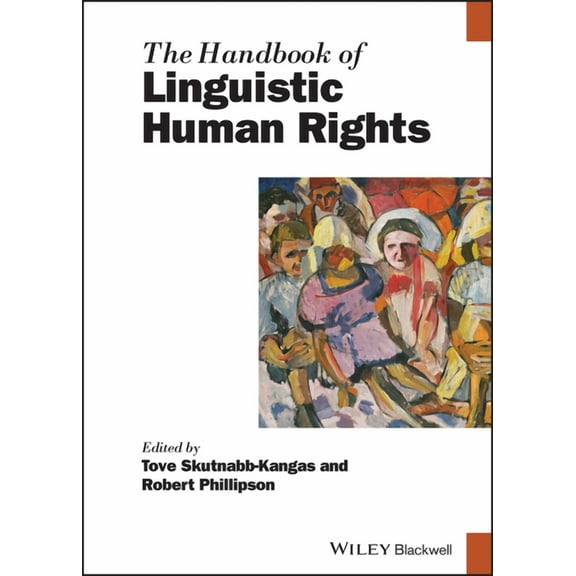 Blackwell Handbooks in Linguistics The Handbook of Linguistic Human Rights, (Hardcover)