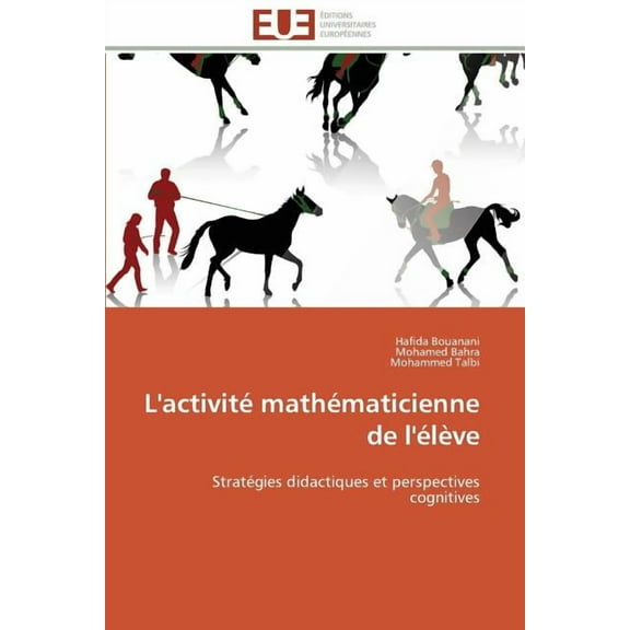 Omn.Univ.Europ. L'ActivitÃ© MathÃ©maticienne de l'ÃlÃ¨ve, (Paperback)