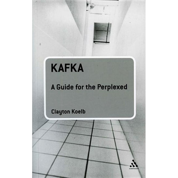 Guides for the Perplexed Kafka: A Guide for the Perplexed, (Paperback)