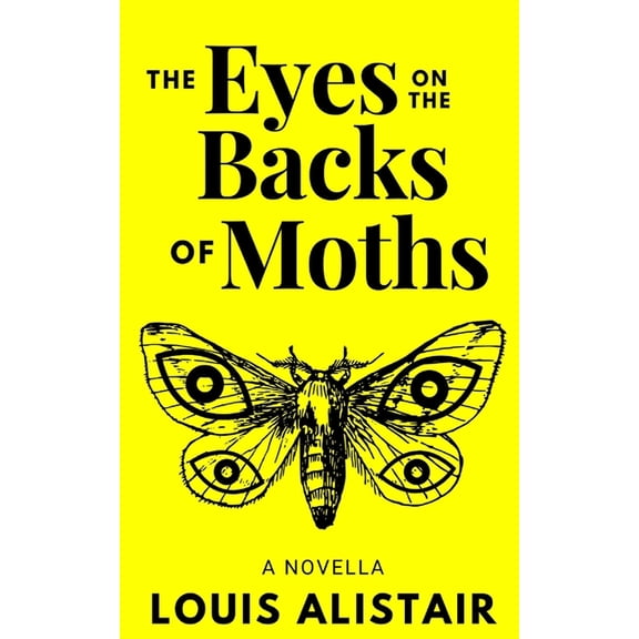 The Eyes on the Backs of Moths, (Paperback)