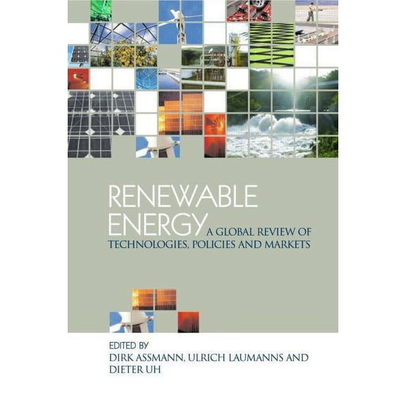 Renewable Energy: A Global Review of Technologies, Policies and Markets, (Hardcover)