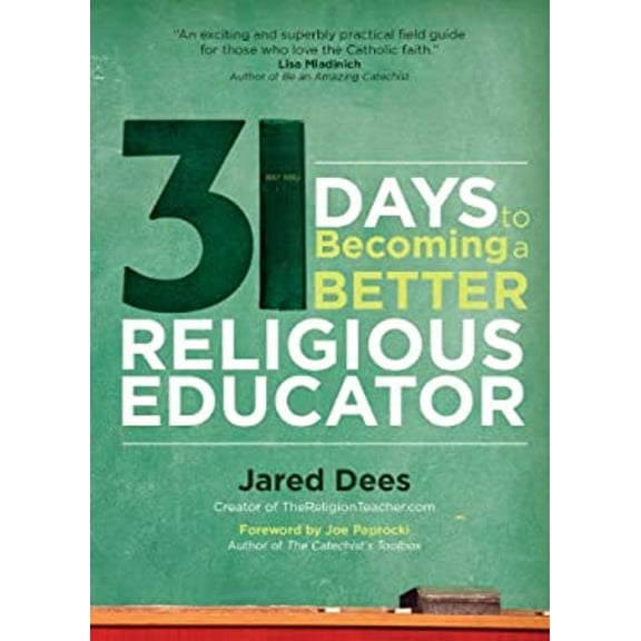 Pre-Owned 31 Days to Becoming a Better Religious Educator (Paperback) 1594713847 9781594713842