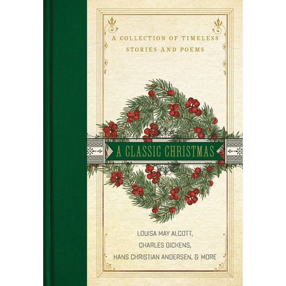 A Classic Christmas: A Giftable Collection of Classic Christmas Stories and Seasonal Poetry, (Hardcover)