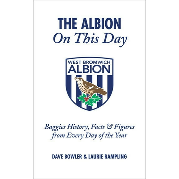 On This Day: The Albion On This Day : Baggies History, Facts & Figures from Every Day of the Year (Hardcover)