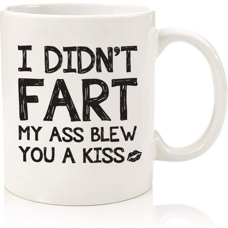 

Funny Gag Gifts - Mug: I Didn t Fart - Best Birthday Gifts for Men Dad Women - Unique Gift Idea for Him from Son Daughter Wife - Top Bday Present for Husband Brother Boyfriend - Fun Novelty Cup