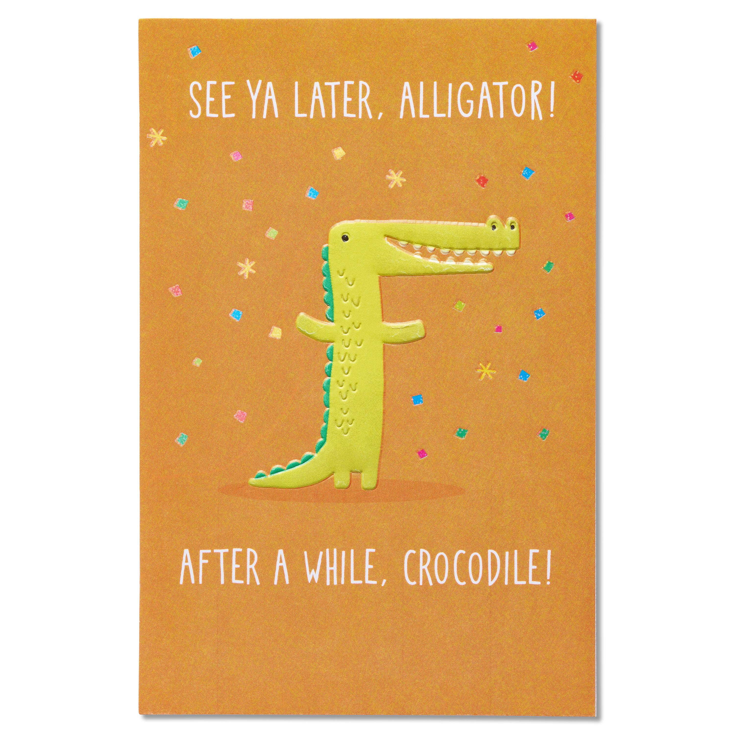 American Greetings See Ya Later Alligator Goodbye Card With Foil Walmart Com Walmart Com