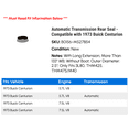 thumbnail image 2 of Automatic Transmission Rear Seal - Compatible with 1973 Buick Centurion, 2 of 2