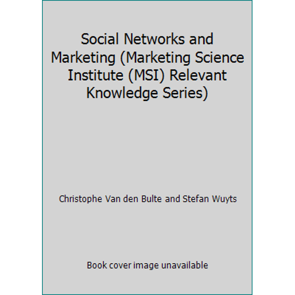 Pre-Owned Social Networks and Marketing (Marketing Science Institute (MSI) Relevant Knowledge Series) (Paperback) 096571148X 9780965711487