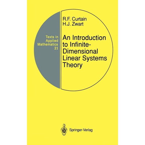 Texts in Applied Mathematics An Introduction to Infinite-Dimensional Linear Systems Theory, Book 21, (Hardcover)