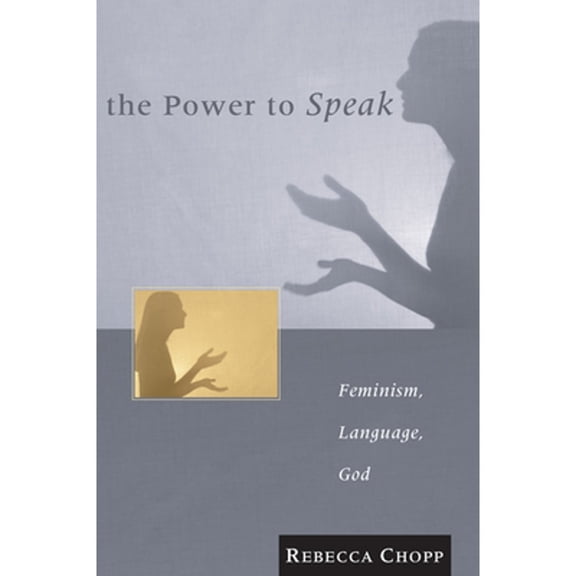 Pre-Owned The Power to Speak (Paperback) by Rebecca S Chopp