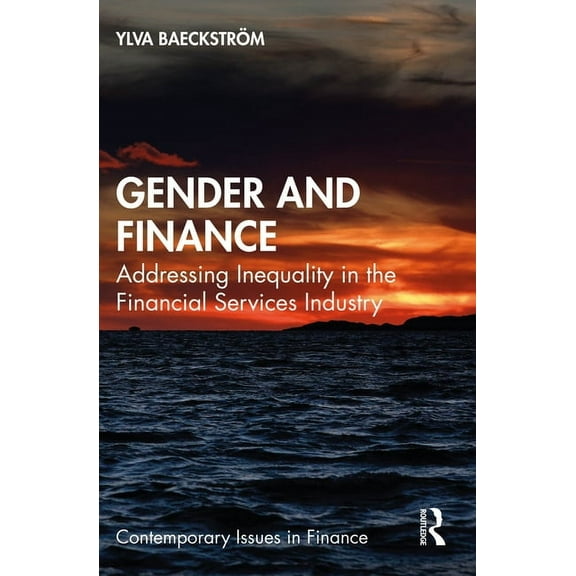 Contemporary Issues in Finance Gender and Finance: Addressing Inequality in the Financial Services Industry, (Paperback)