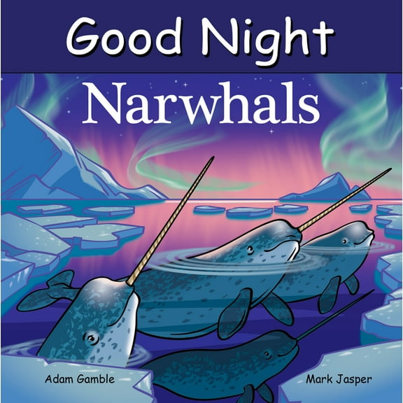 Good Night Our World Good Night Narwhals, (Board Book)