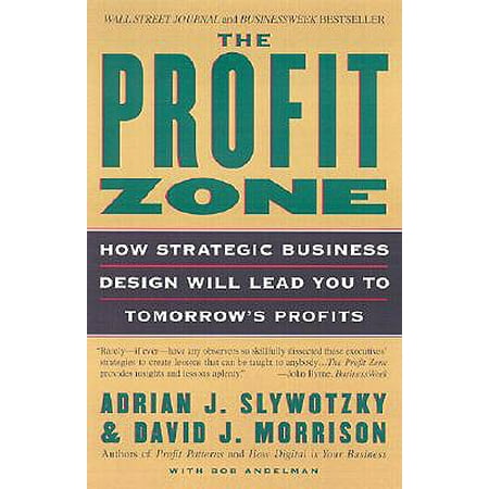 The Profit Zone How Strategic Business Design Will Lead