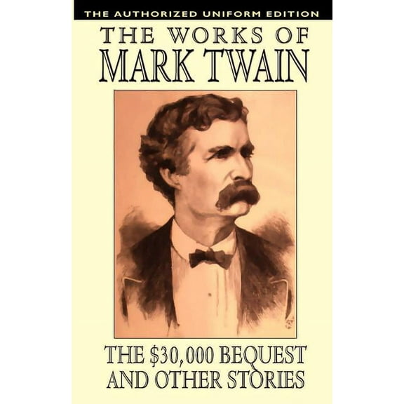 The $30,000 Bequest and Other Stories: The Authorized Uniform Edition, (Paperback)